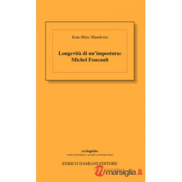 Longevità di un'impostura: Michel Foucault