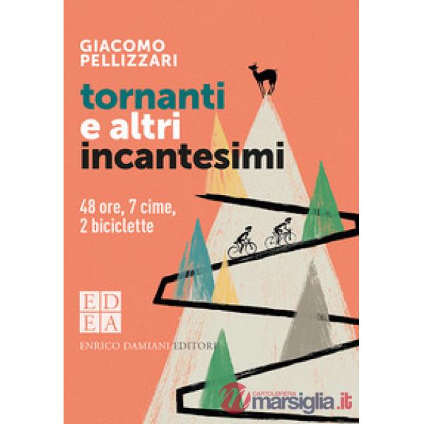 Tornanti e altri incantesimi. 48 ore, 7 cime, 2 biciclette