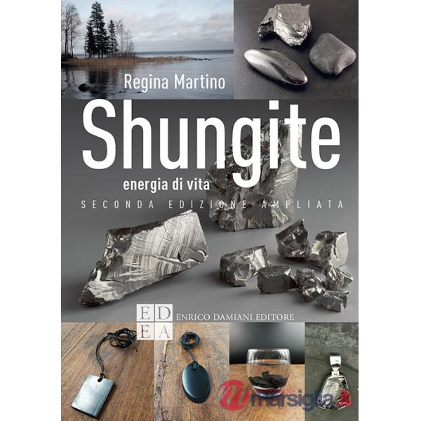 Shungite. Energia di vita. Ediz. ampliata