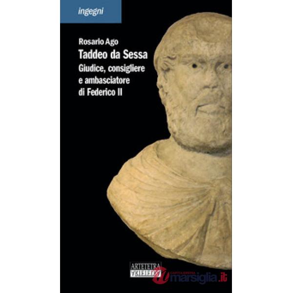 Taddeo da Sessa. Giudice, consigliere e ambasciatore di Federico II