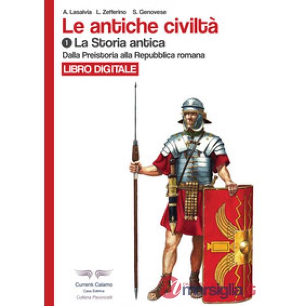 ANTICHE CIVILTA'. VOL. 1: DALLA PREISTORIA ALLA REPUBBLICA ROMANA (LE)
