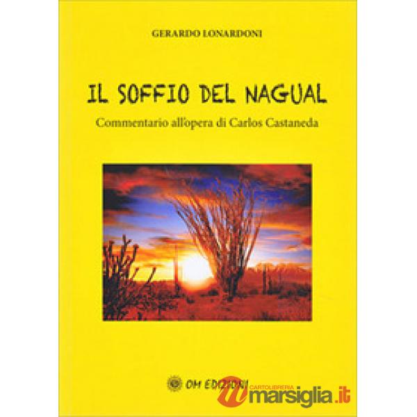 Soffio del Nagual. Commentario all'opera di Carlos Casteneda (Il)