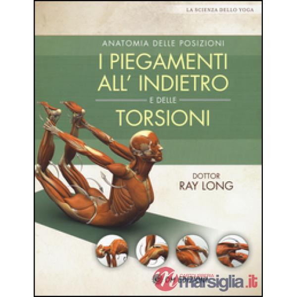 Anatomia delle posizioni. I piegamenti all'indietro e delle torsioni
