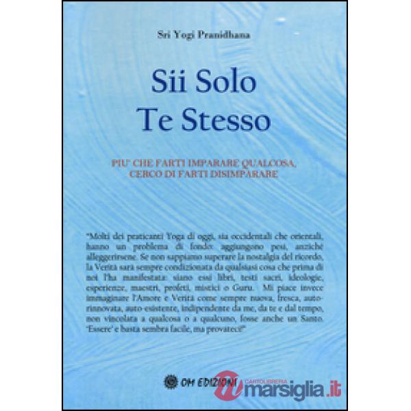 Sii solo te stesso. Più che farti imparare qualcosa, cerco di farti disimparare