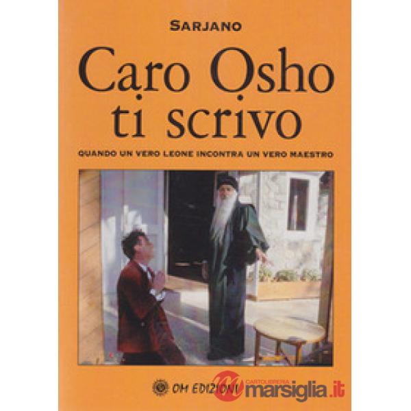 Caro Osho ti scrivo. Quando un vero leone incontra un vero maestro