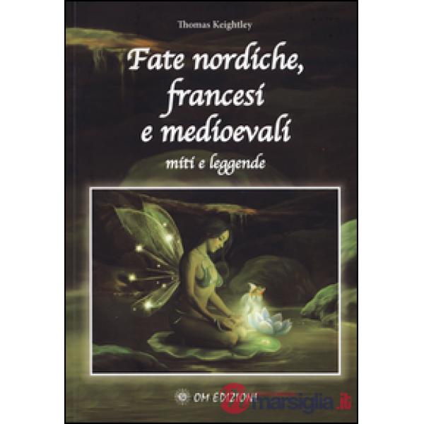 Fate nordiche, francesi e medioevali. Miti e leggende