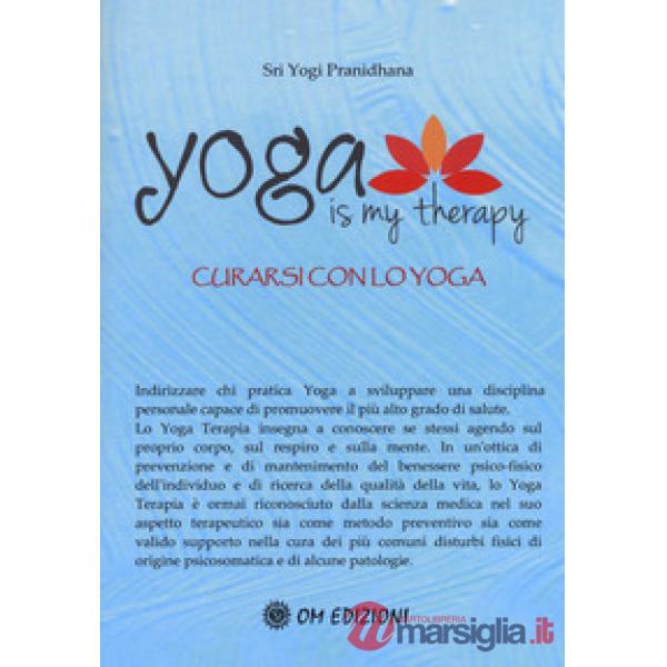 Yoga is my therapy. Curarsi con lo yoga