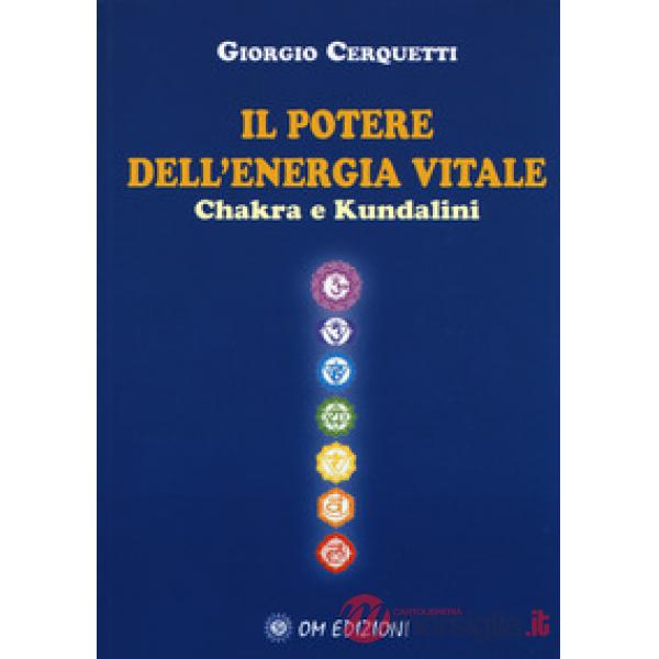Potere dell'energia vitale. Chakra e kundalini (Il)