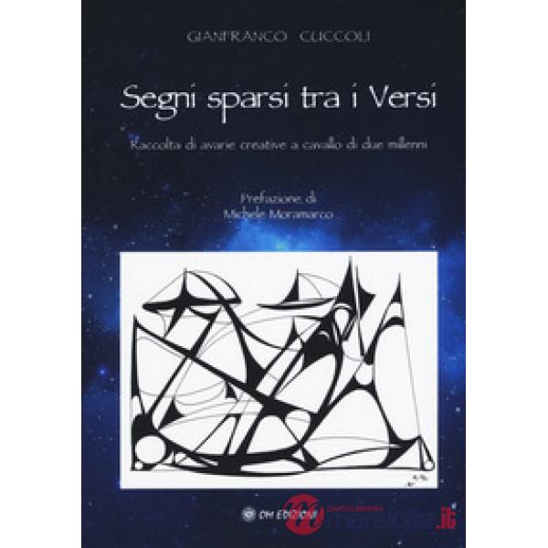 Segni sparsi tra i versi. Raccolta di avarie creative a cavallo di due millenni