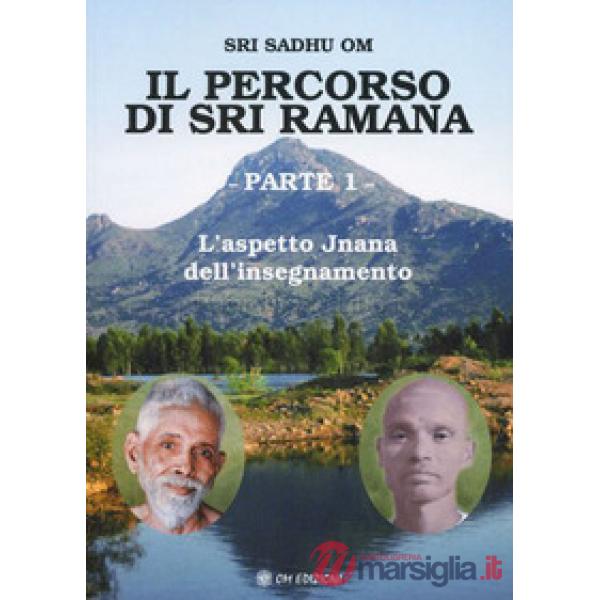 Percorso di Sri Ramana (Il). Vol. 1: L' aspetto Jnana dell'insegnamento