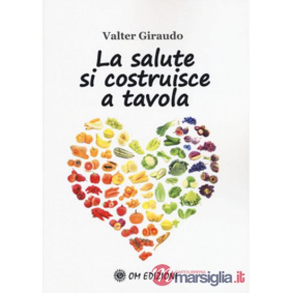 Salute si costruisce a tavola (La)