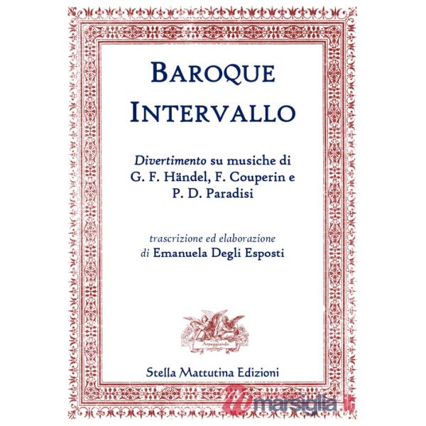 Baroque Intervallo. Divertimento su musiche di G. F. Händel, F. Couperin e P. D. Paradisi (spartito)