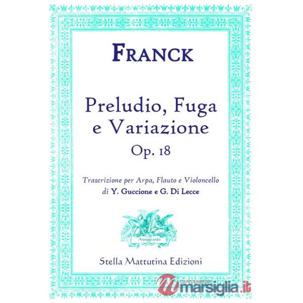 Preludio, Fuga e Variazione (op. 18). Trascrizione per arpa, flauto e violoncello