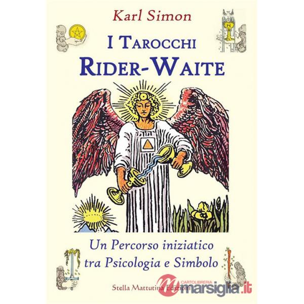 Tarocchi Rider-Waite. Un percorso iniziatico tra psicologia e simbolo (I)