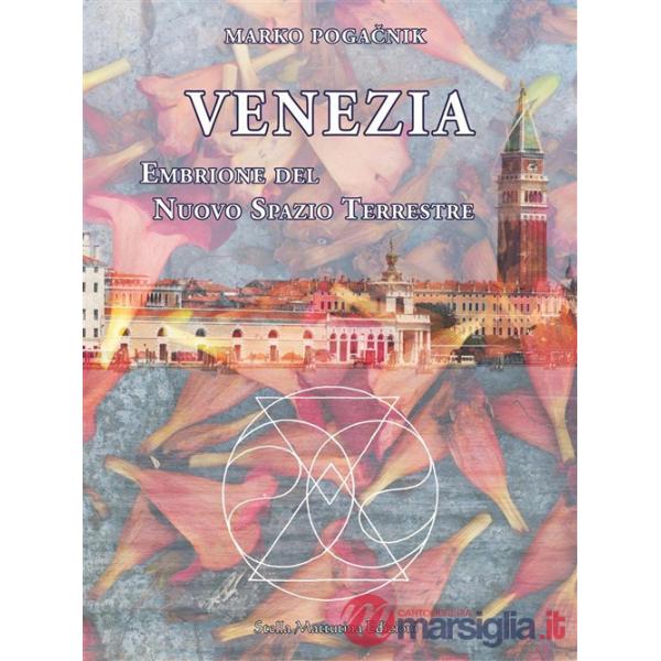 Venezia. Embrione del nuovo spazio terrestre