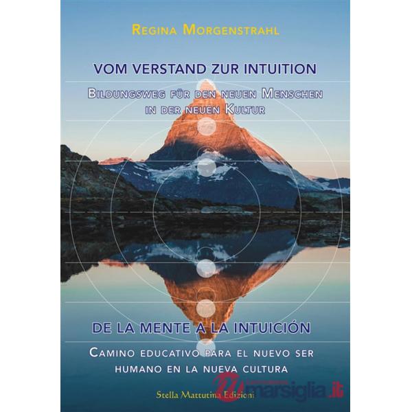 Vom Verstand zur Intuition-De la Mente a la Intuición. Bildungsweg für den neuen Menschen in der neuen Kultur-Camino educativo p