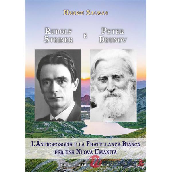 Rudolf Steiner e Peter Deunov. L'antroposofia e la fratellanza bianca per una nuova umanità