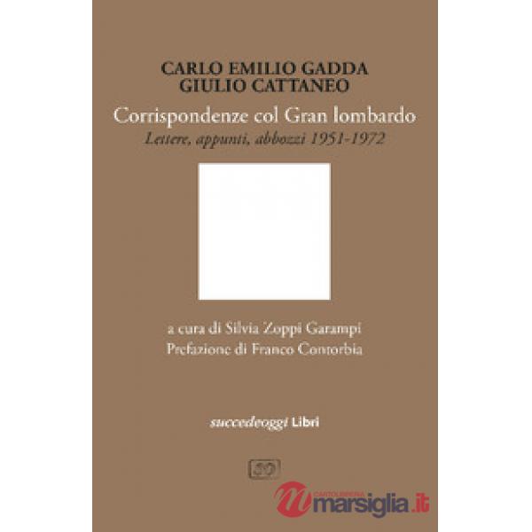 Corrispondenze col Gran Lombardo. Lettere e appunti 1951-1972
