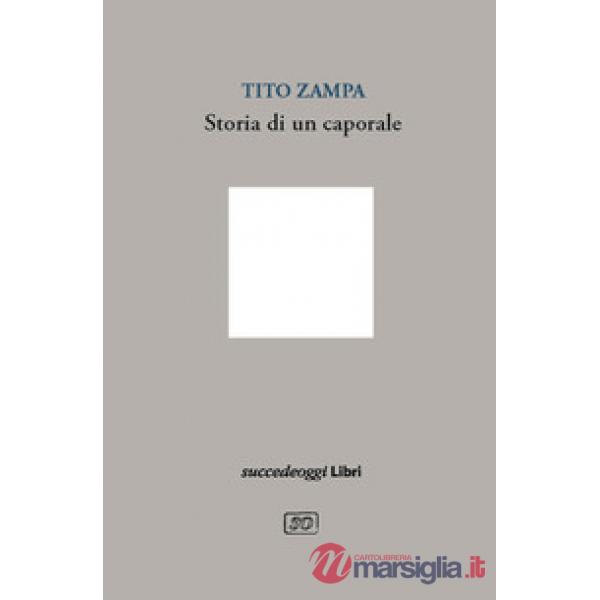 Storia di un caporale. Schegge di storia nei diari di Pieve Santo Stefano