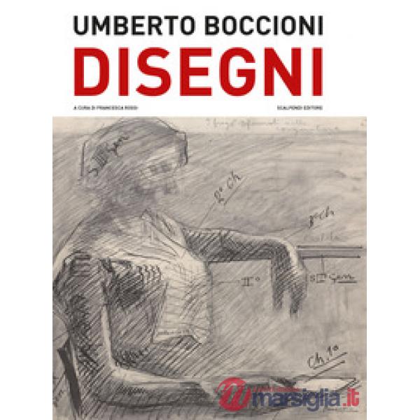 Umberto Boccioni. Disegni del Castello Sforzesco di Milano. Ediz. illustrata