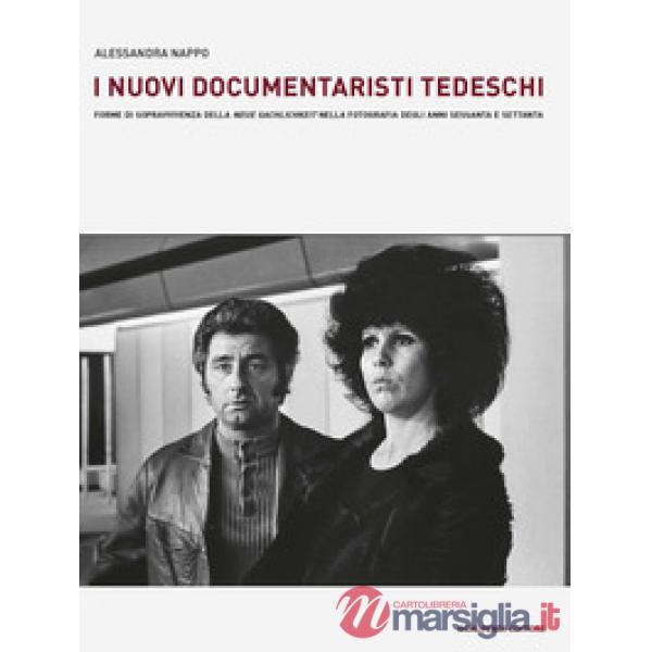 Nuovi documentaristi tedeschi. Forme di sopravvivenza della «Neue Sachlichkeit» nella fotografia degli anni Sessanta e Settanta 