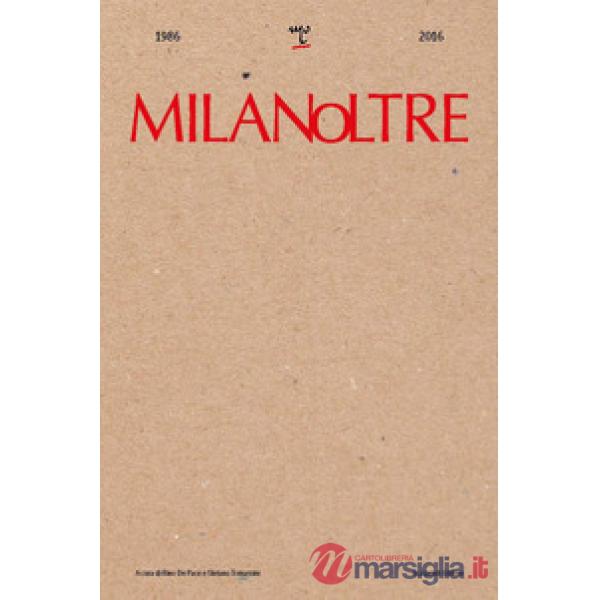 MilanOltre 1986-2016. Ediz. illustrata