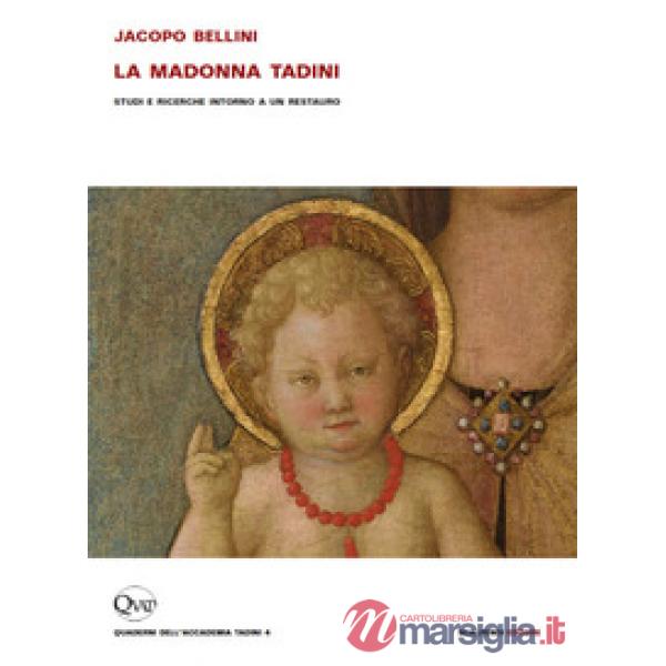 Jacopo Bellini. La Madonna Tadini. Studi e ricerche intorno a un restauro