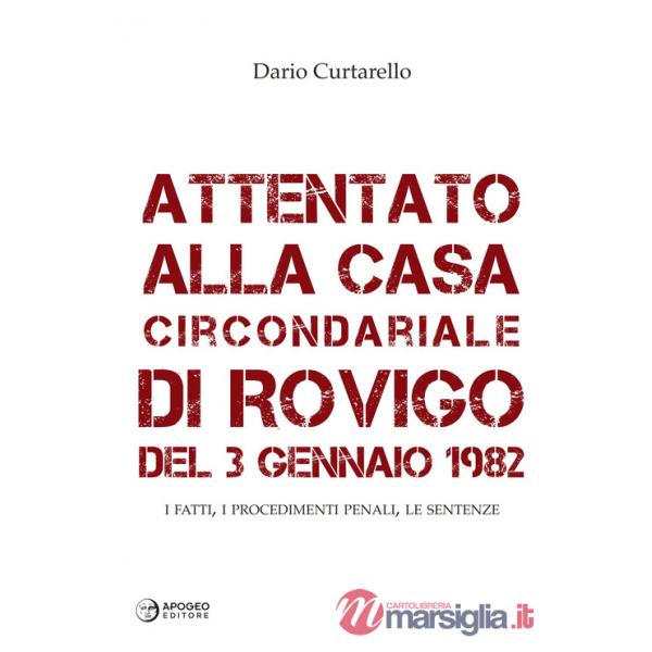 Attentato alla Casa Circondariale di Rovigo del 3 gennaio 1982. I fatti, i procedimenti penali, le sentenze