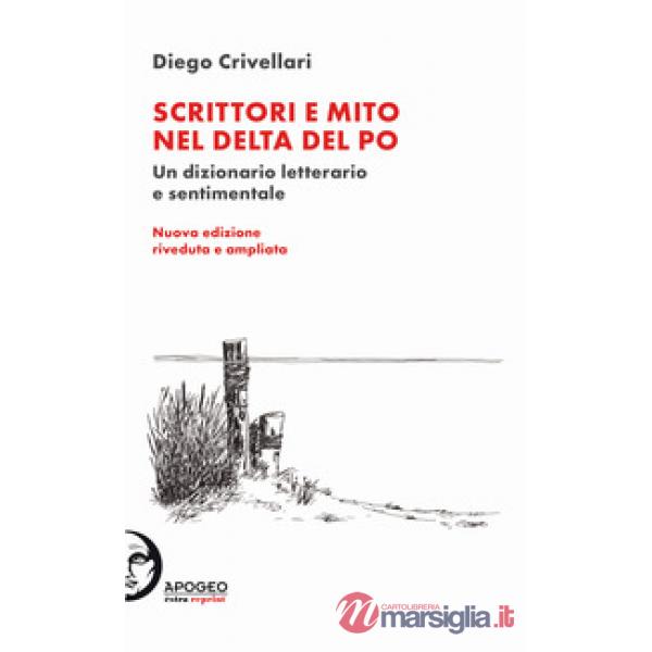 Scrittori e mito nel delta del Po. Un dizionario letterario e sentimentale