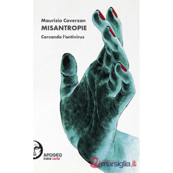 Misantropie. Cercando l'antivirus. Ediz. illustrata