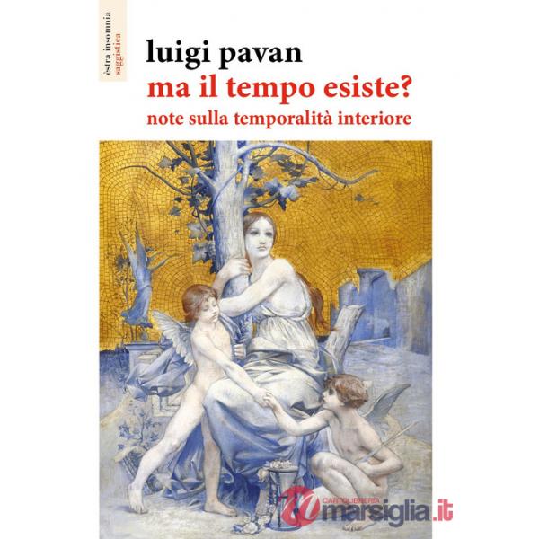 Ma il tempo esiste? Note sulla temporalità interiore
