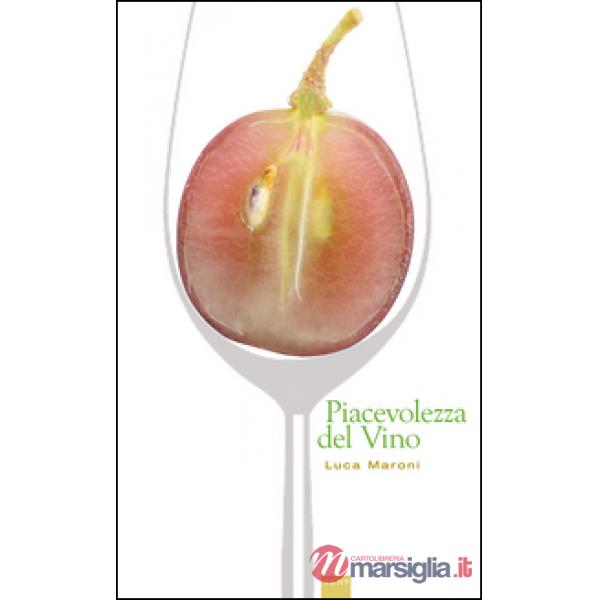 Piacevolezza del vino. Il metodo per degustare (La)