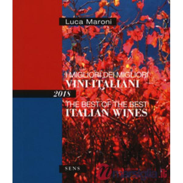 Migliori dei migliori vini italiani 2018. Ediz. italiana e inglese (I)