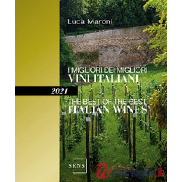 Migliori dei migliori vini italiani 2021. Ediz. italiana e inglese (I)