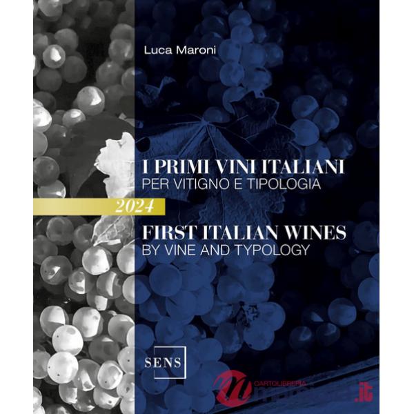 Primi vini italiani per vitigno e tipologia 2024. Ediz. italiana e inglese (I)