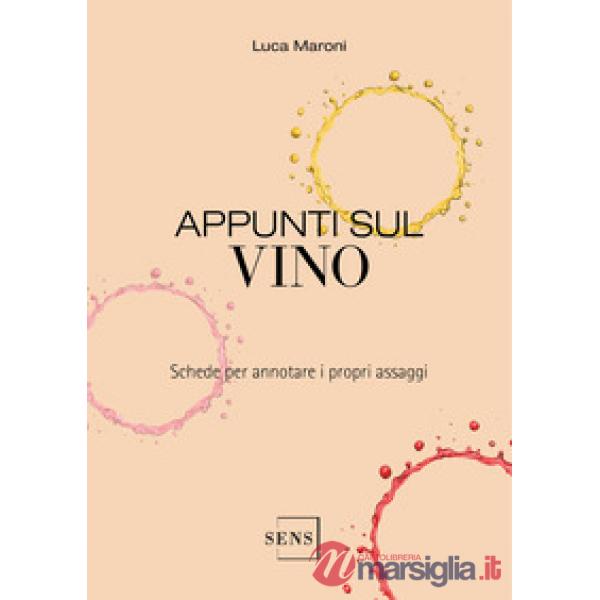 Appunti sul vino. Schede per annotare i propri assaggi