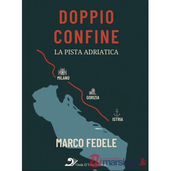 Doppio confine. La pista adriatica