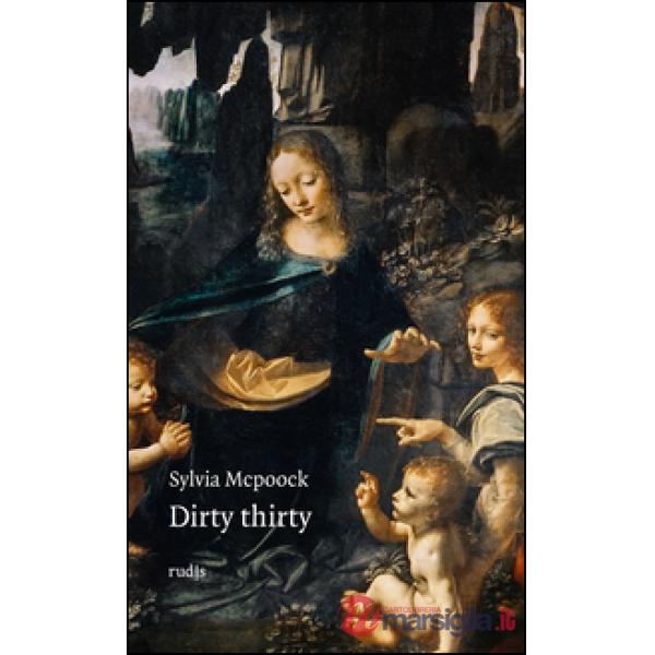 Dirty thirty. Ediz. italiana