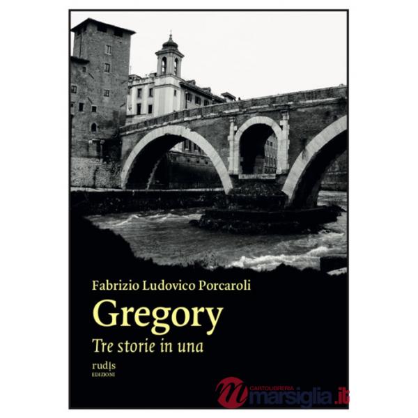 Gregory. Tre storie in una