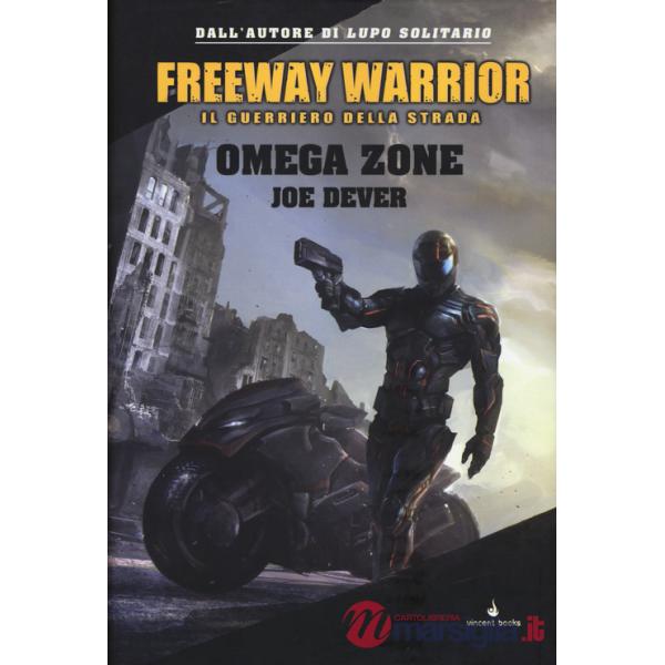 Omega Zone. Freeway Warrior il guerriero della strada. Vol. 3