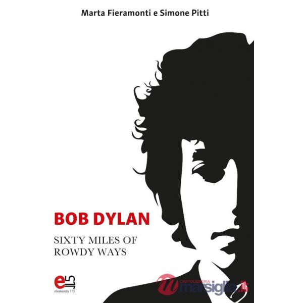 Bob Dylan. Sixty miles of Rowdy Ways