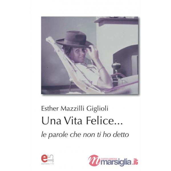 Vita felice... Le parole che non ti ho detto (Una)