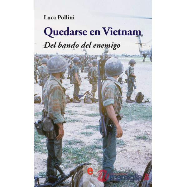 Quedarse en Vietnam. Del bando del enemigo