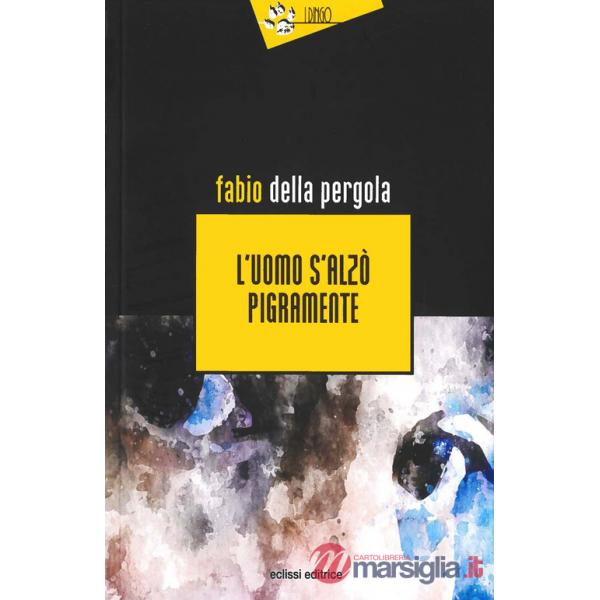L'uomo s'alzò pigramente