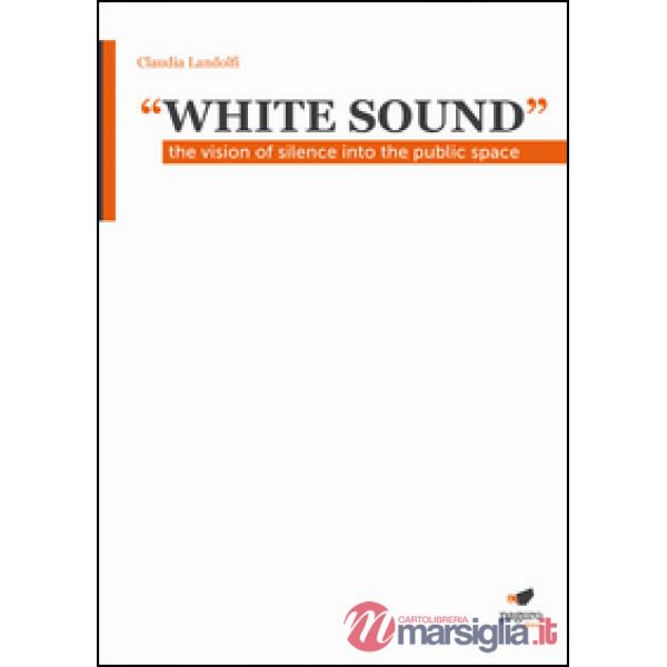 «White sound». The vision of silence into the public space