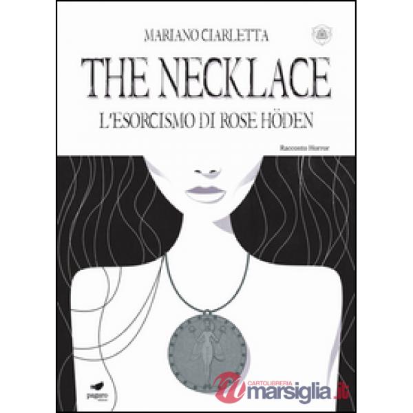 Necklace. L'esorcismo di Rose Höden. Con Segnalibro (The)