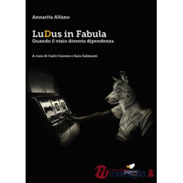 LuDus in fabula. Quando il vizio diventa dipendenza. Con Segnalibro