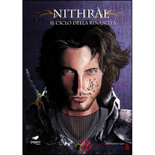 Nithràl. Il ciclo della rinascita. Con Segnalibro