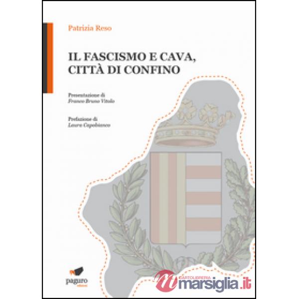 Fascismo e Cava, città di confino (Il)