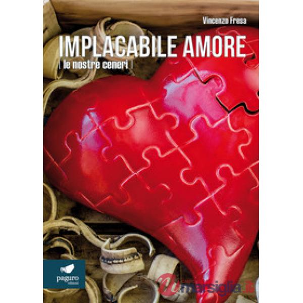 Implacabile amore (le nostre ceneri)